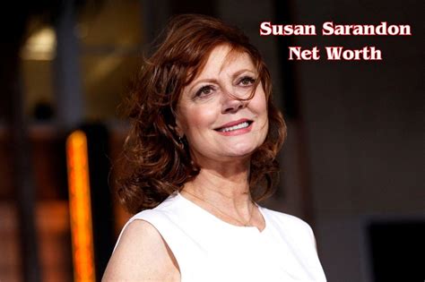 susan sarandon net worth|is susan sarandon still alive.